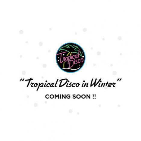 Tropical Disco、今冬都内で開催