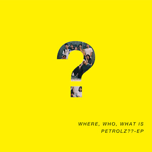 『WHERE, WHO, WHAT IS PETROLZ?? – EP』の画像