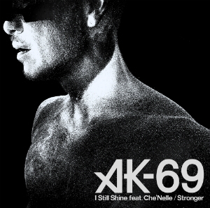 AK-69『「I Still Shine feat. Che‘Nelle / Stronger』（初回盤）の画像