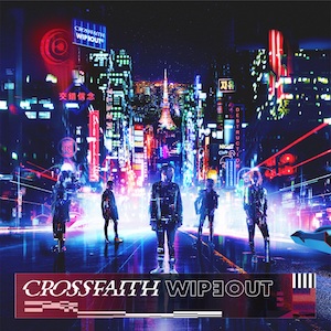 Crossfaith、新シングル『WIPEOUT』発売　『ACROSS THE FUTURE』ツアー形式で開催もの画像1-1
