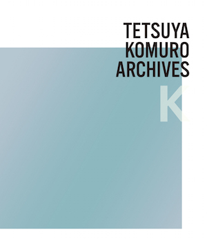 『TETSUYA KOMURO ARCHIVES “K”』の画像