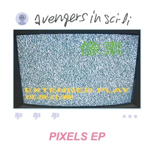 avengers in sci-fi『Pixels EP』の画像