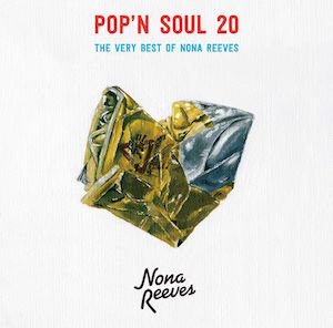 NONA REEVES『POP'N SOUL 20～The Very Best of NONA REEVES』通常盤