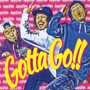 WANIMA『Gotta Go!!』の画像