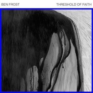 ベン・フロスト『Threshold of Faith』の画像