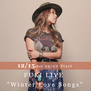 FUKI、LINE LIVEで『FUKI LIVE “Winter Love Songs”』生配信　新曲ラブソングも披露