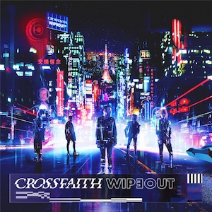 Crossfaith、新シングル『WIPEOUT』発売　『ACROSS THE FUTURE』ツアー形式で開催もの画像1-3