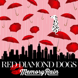 RED DIAMOND DOGS 「Memory Rain」の画像