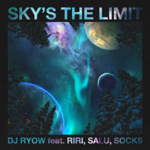 DJ RYOW「Sky’s the limit feat. RIRI, SALU, SOCKS」の画像