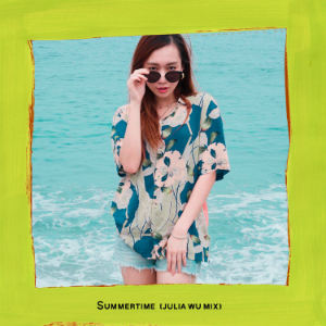 「Summertime (Julia Wu Mix)」の画像
