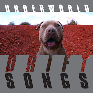 Underworld『DRIFT SONGS』の画像