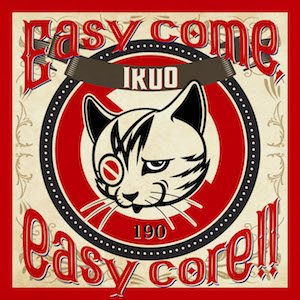 IKUO『Easy come, easy core!!』の画像