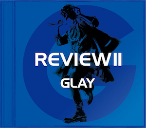 GLAY『REVIEWⅡ －BEST OF GLAY－』【-TERU SELECT-】の画像