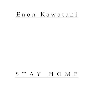 Enon Kawatani「STAY HOME」の画像