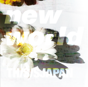 THIS IS JAPAN『new world』の画像