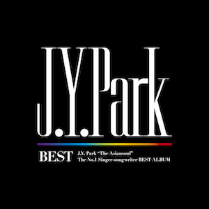 J.Y. Park、キャリア凝縮した日本初ベストは最良の“餅ゴリ入門盤”に？　K-POPというジャンル形成してきた功績を辿る