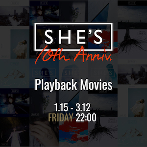 SHE’S「Playback Movies」