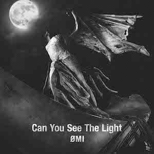 ØMI「Can You See The Light」