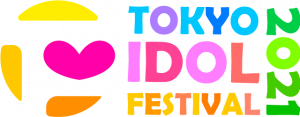『TOKYO IDOL FESTIVAL 2021』
