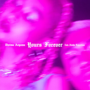「Yours Forever feat. Aisho Nakajima」