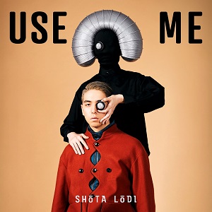 SHōTA LōDI「Use Me」