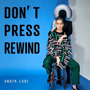 SHōTA LōDI「Don’t Press Rewind」