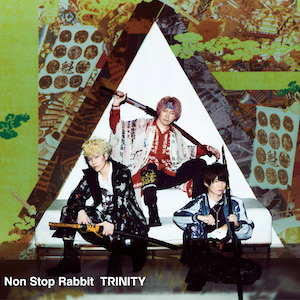 Non Stop Rabbit『TRINITY』