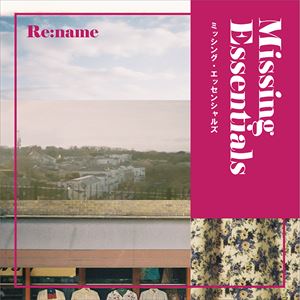 Re:name『Missing Essentials』の画像