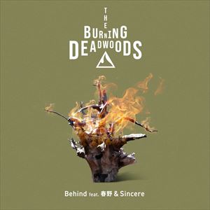 The Burning Deadwoods「Behind feat. 春野 & Sincere」の画像