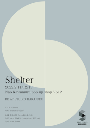 『Nao Kawamura pop up shop vol.2 ” Shelter”』
