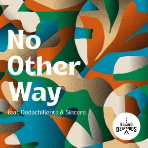 The Burning Deadwoods「No Other Way feat. DedachiKenta & Sincere」