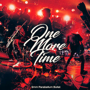  9mm Parabellum Bullet　One More Time