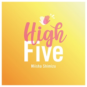 清水美依紗「High Five」