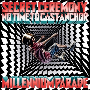 millennium parade『Secret Ceremony / No Time to Cast Anchor』