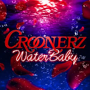 CROONERZ「Water Baby」