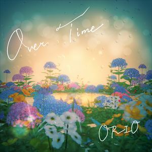 ORIO「Over Time」