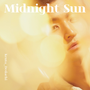 Kenta Dedachi『Midnight Sun』