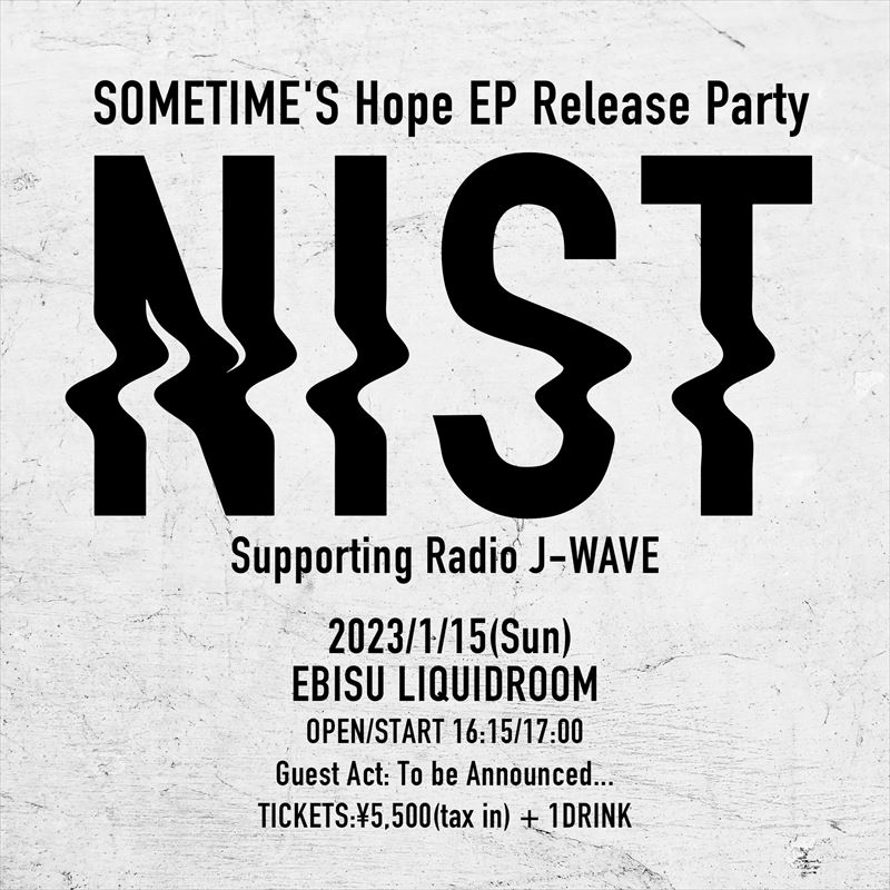 『SOMETIME’S Hope EP Release Party 「NIST」 Supporting Radio J-WAVE』KV