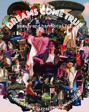 DREAMS COME TRUE『DREAMS COME TRUE beauty and harmony LIVE in LOVE SUPREME JAZZ FESTIVAL JAPAN 2022』