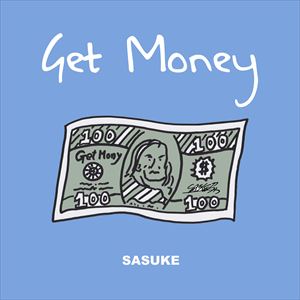 SASUKE「Get Money」