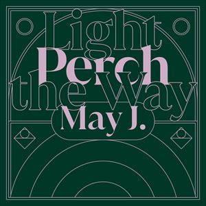 May J.『Perch / Light the Way』
