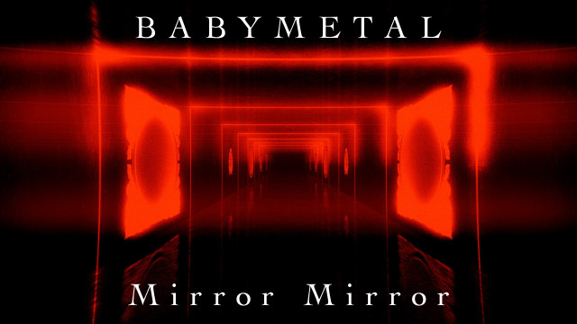BABYMETAL「Mirror Mirror」告知画像