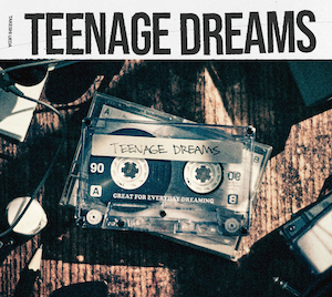 TEENAGE DREAMS