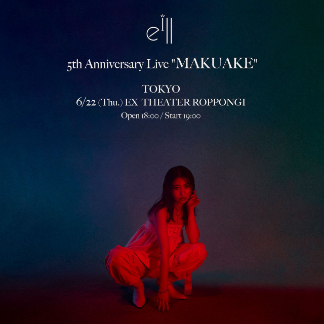 eillワンマンライブ『eill 5th Anniversary Live "MAKUAKE"』KV