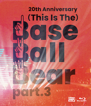 『20th Anniversary「(This Is The)Base Ball Bear part.3」2022.11.10 NIPPON BUDOKAN』