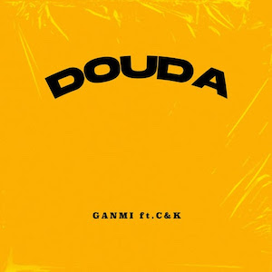 GANMI feat. C&K『DOUDA』