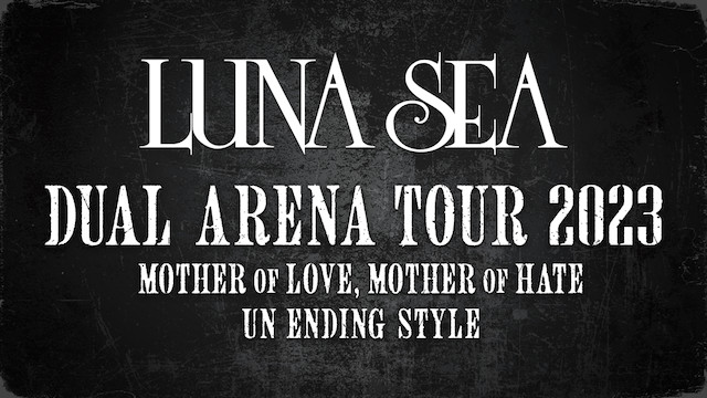 LUNA SEA 『LUNA SEA DUAL ARENA TOUR 2023』