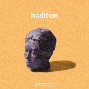 CHO CO PA CO CHO CO QUIN QUIN 『tradition』