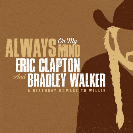 エリック・クラプトン＆ブラッドリー・ウォーカーが「Always On My Mind」をカバー