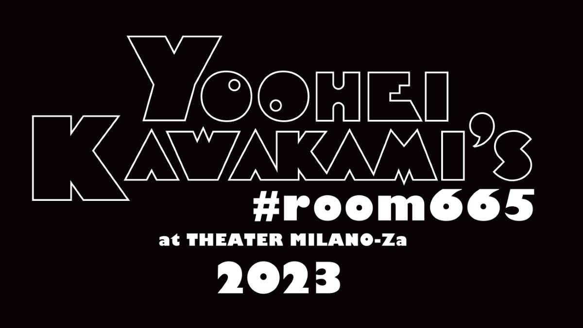 『Yoohei Kawakami's #room665 at THEATER MILANO-Za』ロゴ